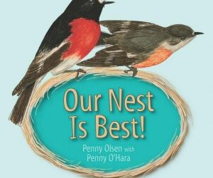 Our Nest Is Best! by Penny Olsen and Penny O’Hara