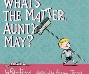 Whats The Matter Aunty May, By PETER FRIEND