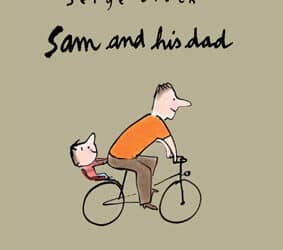 Sam and his Dad, By Serge Bloch